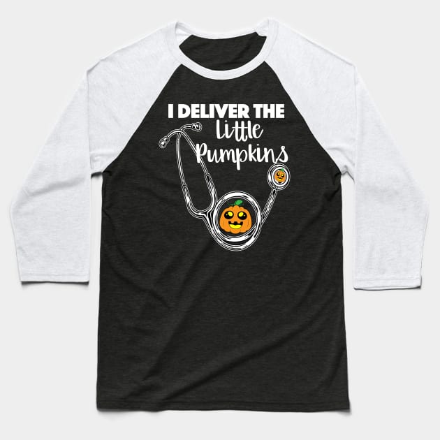 I Deliver The Little Pumpkins | Halloween OB OBGYN Nurse Baseball T-Shirt by SugarMootz